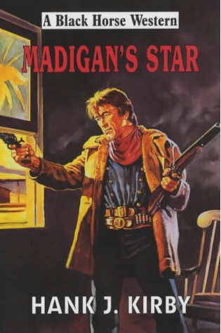 Madigan's Star by Hank J Kirby